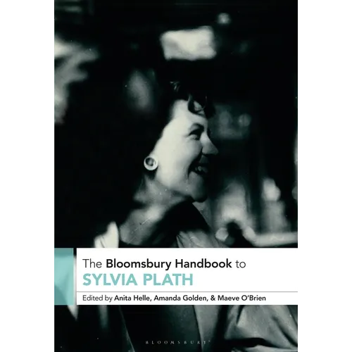 The Bloomsbury Handbook to Sylvia Plath - Paperback