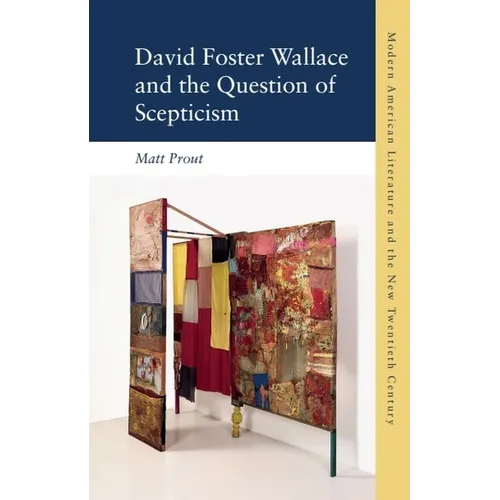 David Foster Wallace and the Question of Scepticism - Hardcover