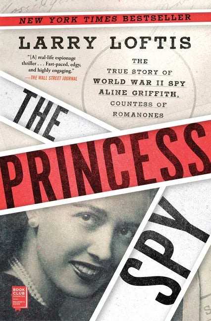 The Princess Spy: The True Story of World War II Spy Aline Griffith, Countess of Romanones - Paperback