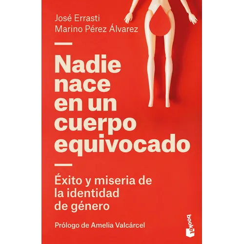 Nadie Nace En Un Cuerpo Equivocado: Éxito Y Miseria de la Identidad de Género / No One Is Born in the Wrong Body: The Success and Misery of Gender Ide - Paperback