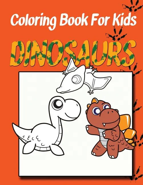 Coloring Book for Kids: Dinosaurs: Kids Coloring Book - Paperback