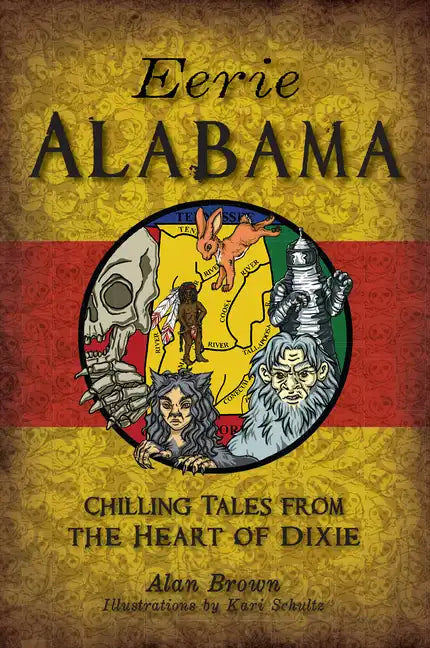 Eerie Alabama: Chilling Tales from the Heart of Dixie - Paperback