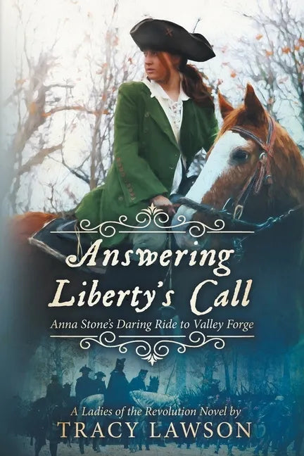Answering Liberty's Call: Anna Stone's Daring Ride to Valley Forge - Paperback