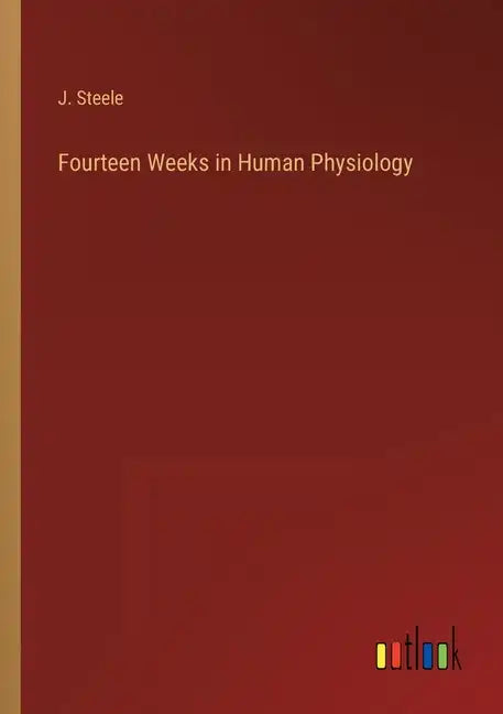 Fourteen Weeks in Human Physiology - Paperback
