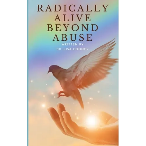 Radically Alive Beyond Abuse - Paperback