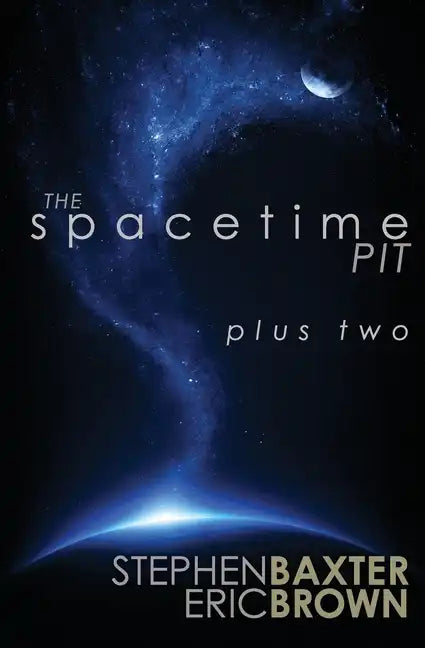 The Spacetime Pit Plus Two - Paperback