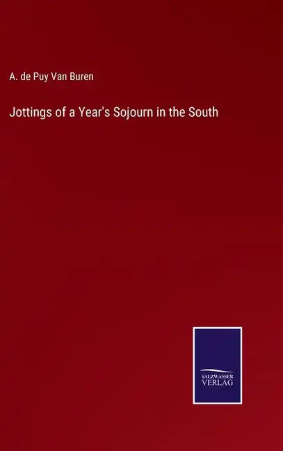 Jottings of a Year's Sojourn in the South - Hardcover
