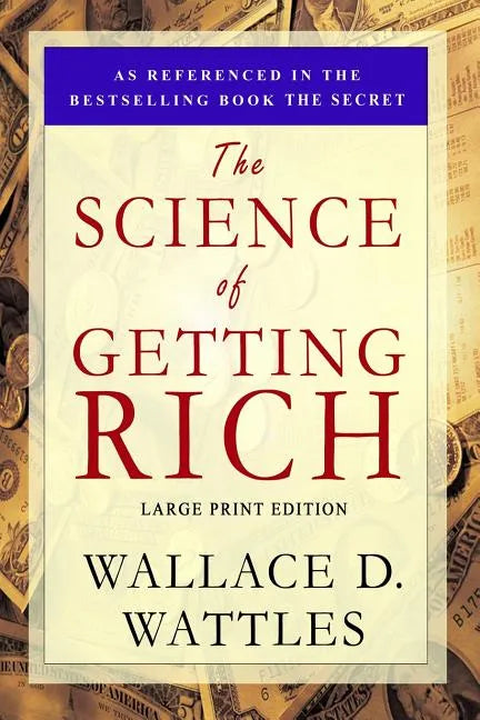 The Science of Getting Rich: Large Print Edition - Paperback