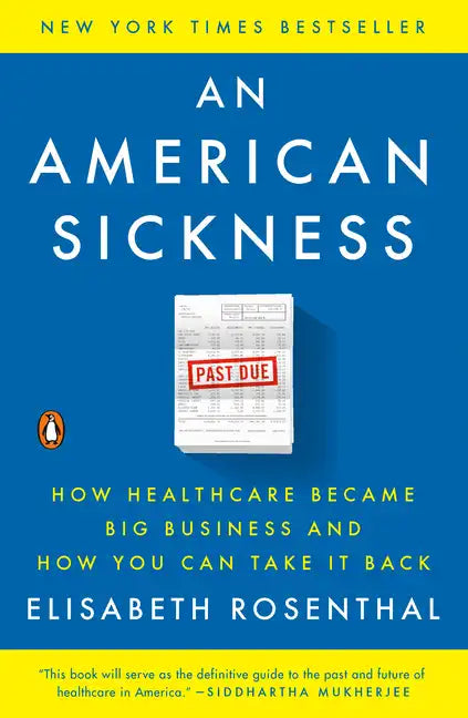 An American Sickness: How Healthcare Became Big Business and How You Can Take It Back - Paperback