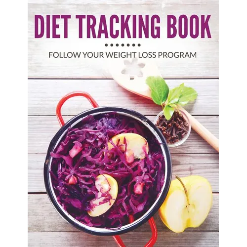 Diet Tracking Book: Follow Your Weight Loss Program - Paperback