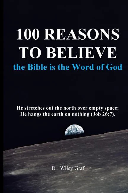 100 Reasons to Believe the Bible Is the Word of God - Paperback