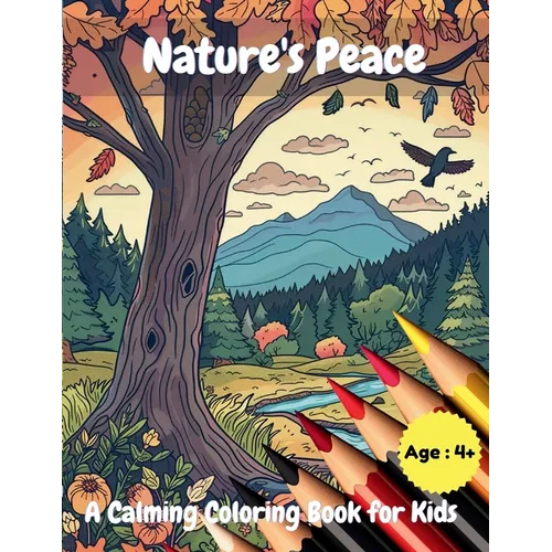 Nature's Peace: A Calming Coloring Book for Kids - Paperback