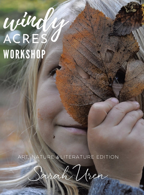 Windy Acres Workshop: Art, Nature & Literature Edition - Hardcover