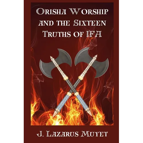 Orisha Worship and the Sixteen Truths of IFA - Paperback