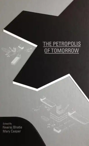The Petropolis of Tomorrow - Hardcover