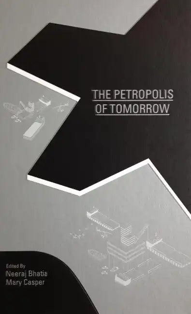 The Petropolis of Tomorrow - Hardcover