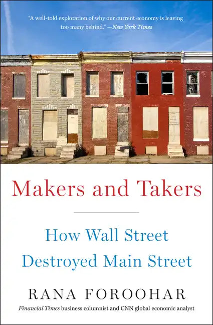 Makers and Takers: How Wall Street Destroyed Main Street - Paperback
