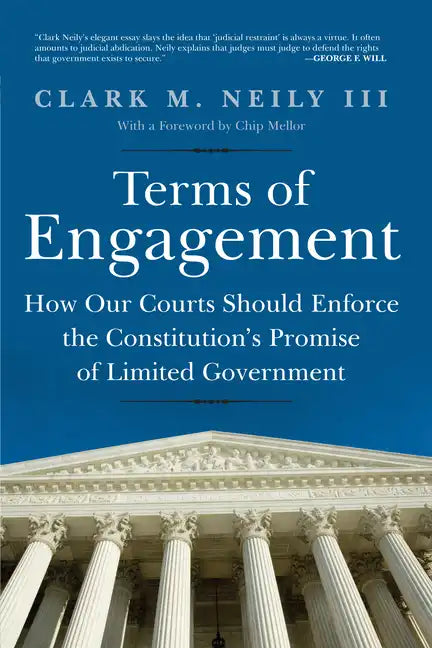 Terms of Engagement: How Our Courts Should Enforce the Constitution's Promise of Limited Government - Hardcover