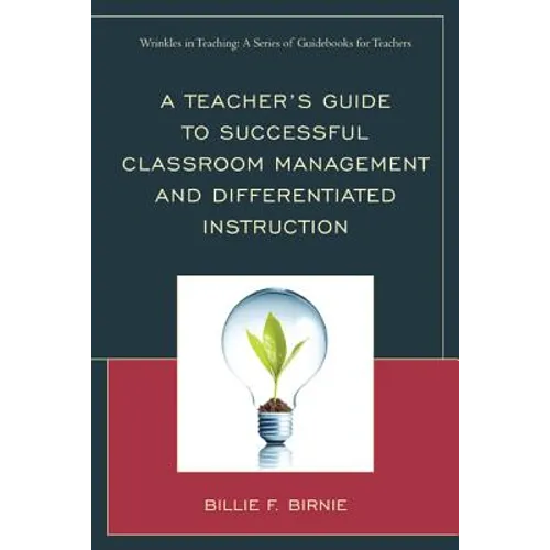 A Teacher's Guide to Successful Classroom Management and Differentiated Instruction - Paperback