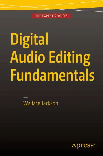 Digital Audio Editing Fundamentals - Paperback