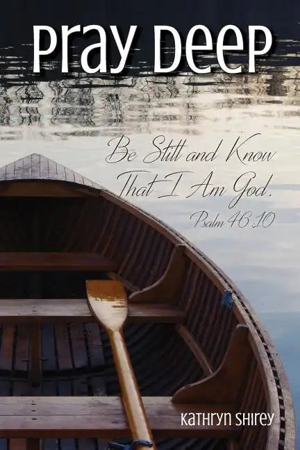 Pray Deep: Finding Stillness In The Storm - Paperback