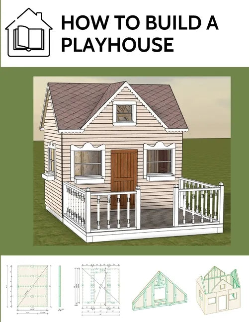 How to build a playhouse: Wooden outdoor playhouse for kids in metric system - Paperback