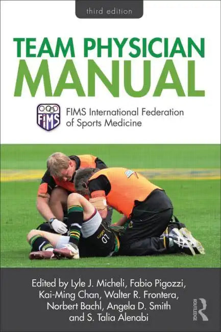 Team Physician Manual: International Federation of Sports Medicine (Fims) - Paperback
