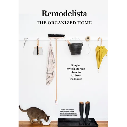 Remodelista: The Organized Home: Simple, Stylish Storage Ideas for All Over the House