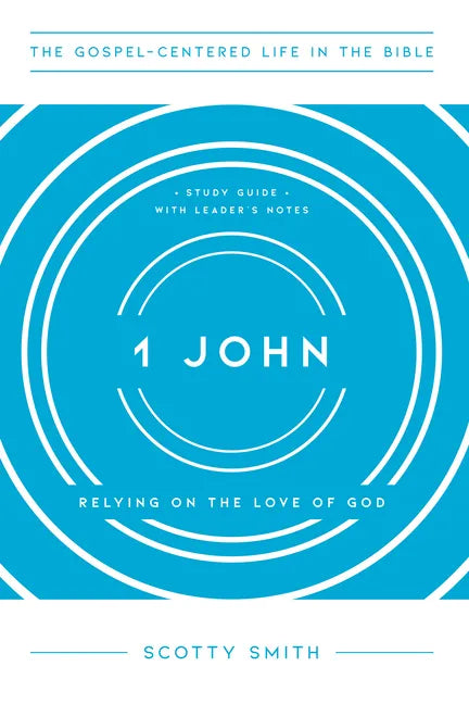 1 John: Relying on the Love of God, Study Guide with Leader's Notes - Paperback