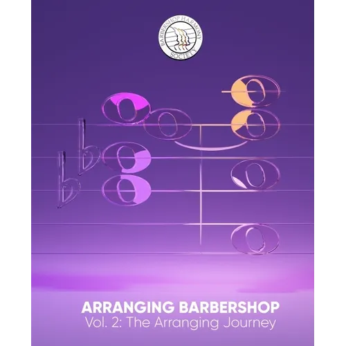 Arranging Barbershop, Vol. 2: The Arranging Journey - Paperback