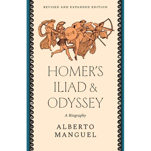 Homer's Iliad and Odyssey: A Biography - Paperback