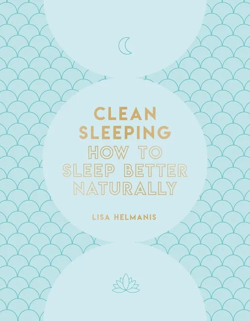 Clean Sleeping: How to Sleep Better Naturally - Hardcover