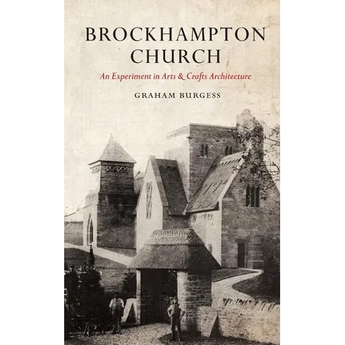Brockhampton Church: An Experiment in Arts and Crafts Architecture - Paperback