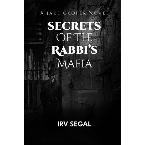Secrets of the Rabbi's Mafia: Mysterious Suspenseful Action Thriller Murder Mystery Novel About a Jewish Rabbi's Secret Mafia's Crime Stories and an - Paperback
