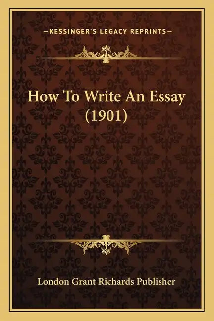 How To Write An Essay (1901) - Paperback