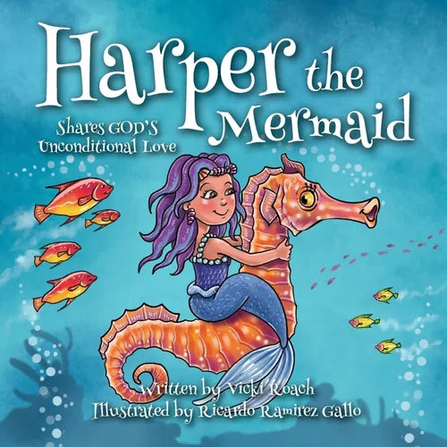 Harper the Mermaid: Shares God's Unconditional Love - Paperback
