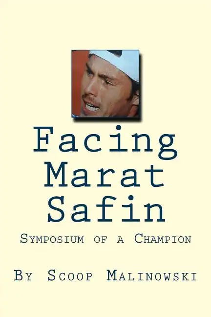 Facing Marat Safin: Symposium of a Champion - Paperback