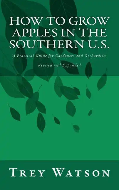 How to Grow Apples in the Southern U.S. - Paperback