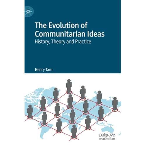 The Evolution of Communitarian Ideas: History, Theory and Practice - Hardcover