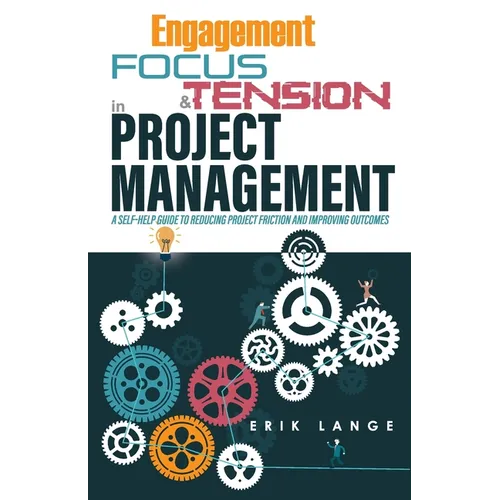 Engagement, Focus, & Tension in Project Management - Paperback