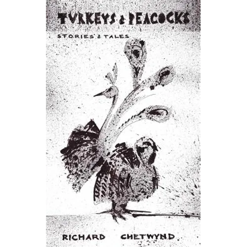 Turkeys & Peacocks: Stories & Tales - Paperback