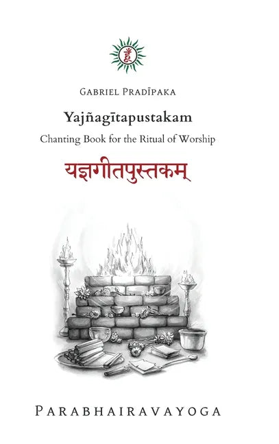 Yajñagītapustakam: Chanting Book for the Ritual of Worship - Hardcover