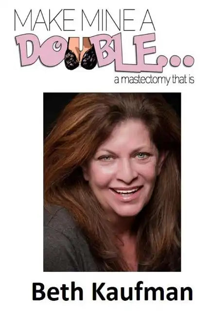 Make Mine a Double... A Mastectomy That Is - Paperback