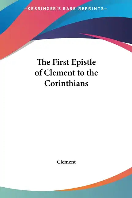 The First Epistle of Clement to the Corinthians - Hardcover