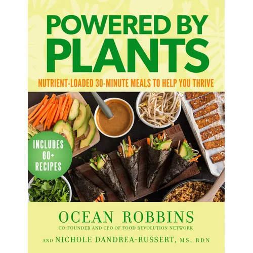 Powered by Plants: Nutrient-Loaded 30-Minute Meals to Help You Thrive - Hardcover