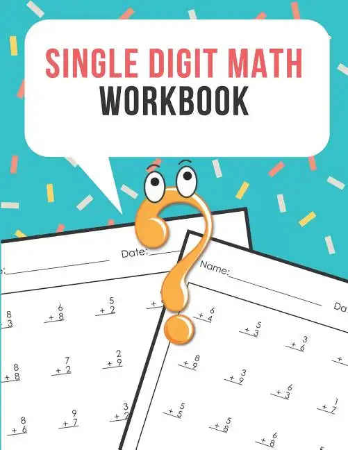 Single Digit Math Workbook: One Page A Day Math Single Digit Addition Problem Workbook for Prek to 1st Grade Students - Paperback
