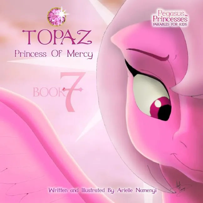 Pegasus Princesses Volume 7: Topaz Princess of Mercy - Paperback