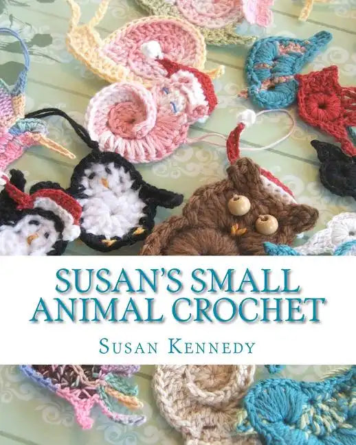 Susan's Small Animal Crochet - Paperback
