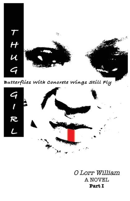 Thug Girl: Butterflies With Concrete Wings Still Fly - Paperback