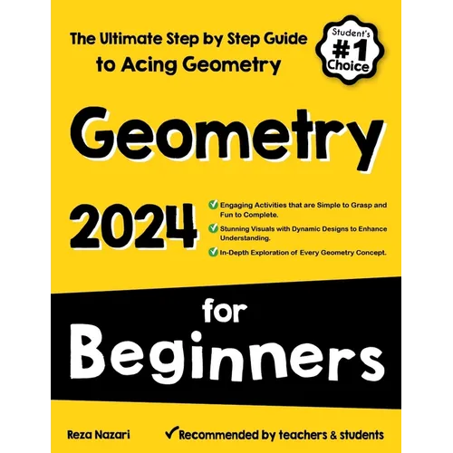 Geometry for Beginners: The Ultimate Step by Step Guide to Acing Geometry - Paperback